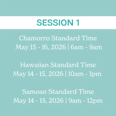 Session 1 details: Chamorro Standard Time May 15-16, 2026, 6am-9am; Hawaiian Standard Time May 14-15, 2026, 10am-1pm; Samoan Standard Time May 14-15, 2026, 9am-12pm. Text is white on a teal background. This image is featured on the ANA Pacific Region website.