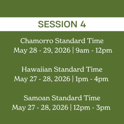 Session 4 schedule: Chamorro Standard Time May 28-29, 2026, 9am-12pm; Hawaiian Standard Time May 27-28, 2026, 1pm-4pm; Samoan Standard Time May 27-28, 2026, 12pm-3pm. This image is featured on the ANA Pacific Region website.
