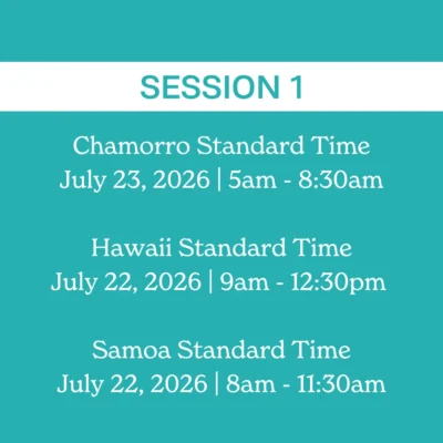 Session 1 schedule with times for Chamorro, Hawaii, and Samoa Standard Time, including dates July 22-23, 2026. This image is featured on the ANA Pacific Region website.